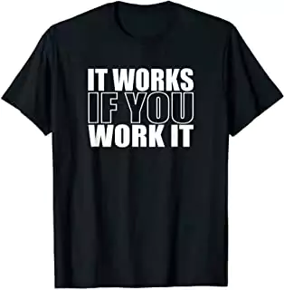AA Shirt - It Works If You Work It