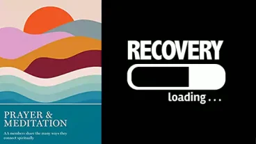 Prayer and Meditation - 50 AA Members' Stories